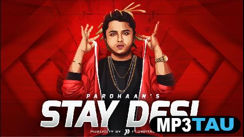 Stay-Desi Pardhaan mp3 song lyrics